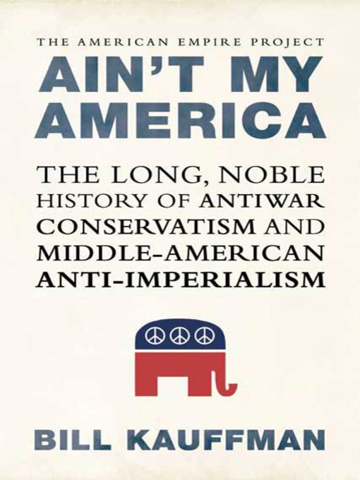 Title details for Ain't My America by Bill Kauffman - Available